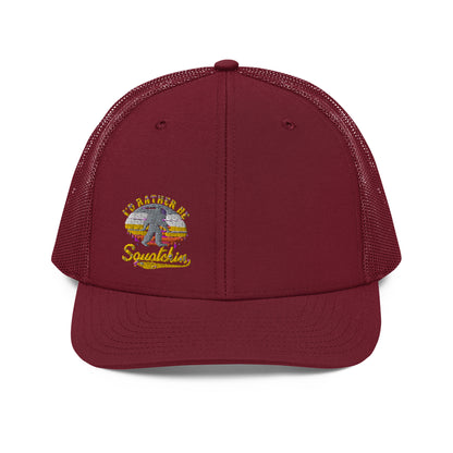 I’d Rather Be Squatchin Trucker Hat