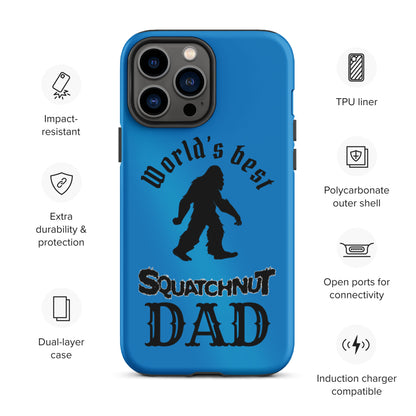 Worlds Best Squatchnut Dad Tough iPhone case
