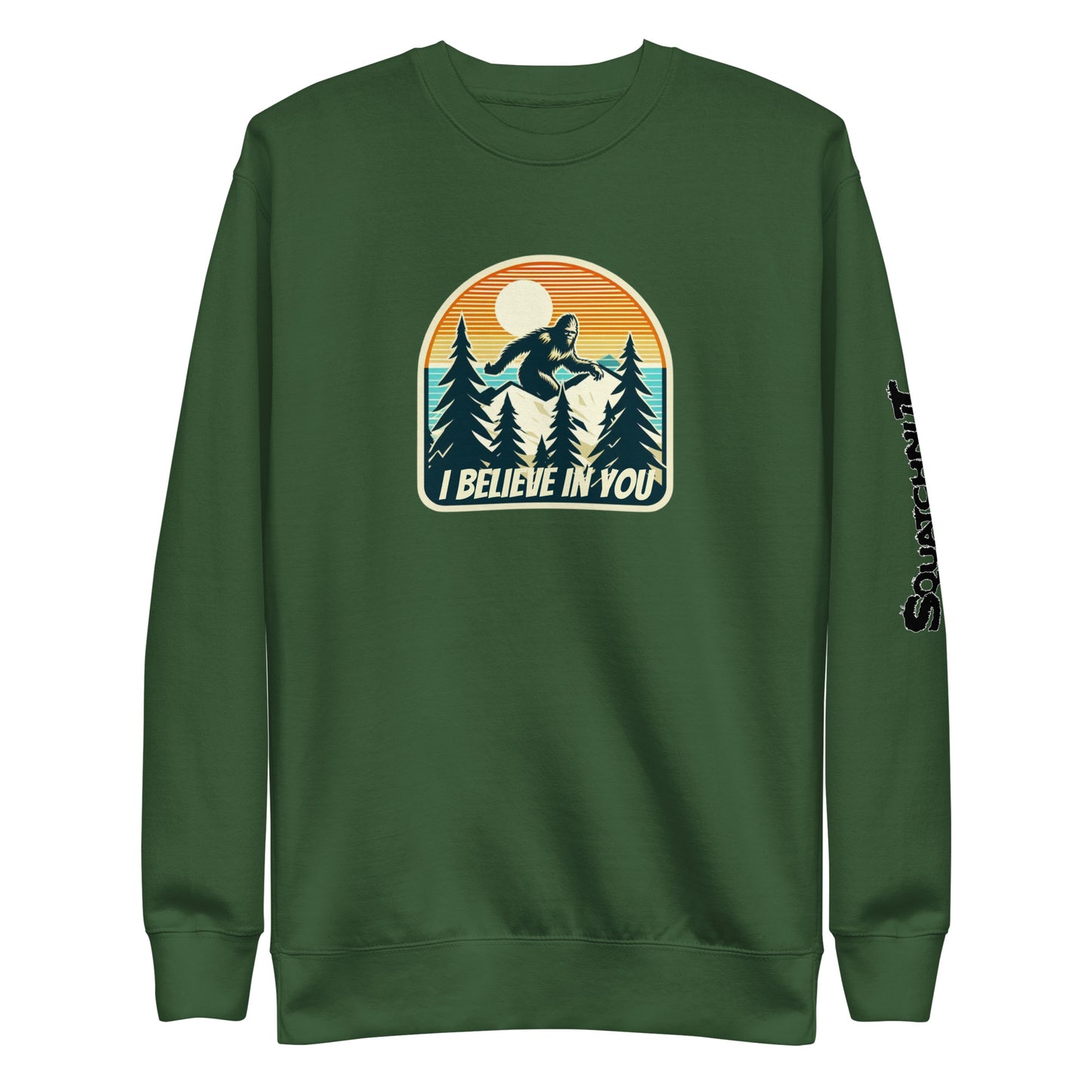 I Believe in You Unisex Premium Sweatshirt