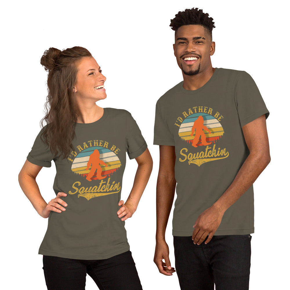 I’d Rather Be Squatchin Unisex t-shirt
