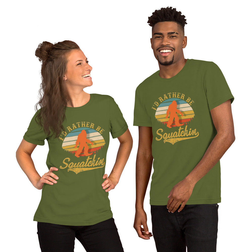 I’d Rather Be Squatchin Unisex t-shirt