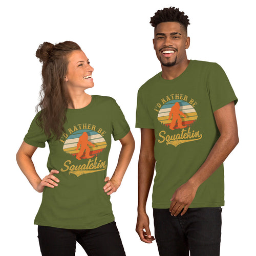 I’d Rather Be Squatchin Unisex t-shirt
